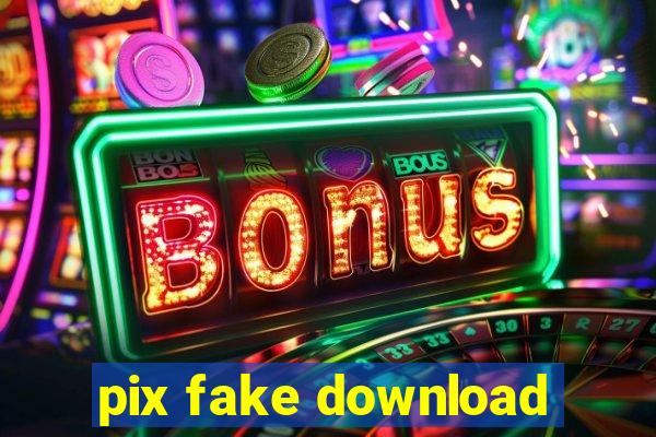 pix fake download